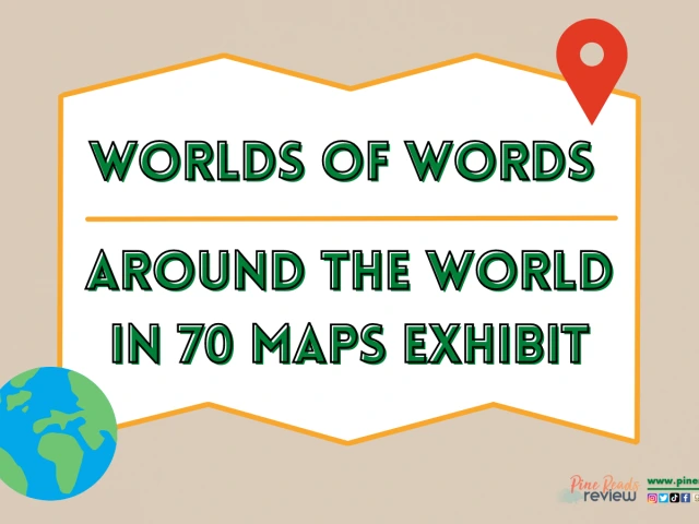 Worlds of Words Around the World in 70 Maps Exhibit