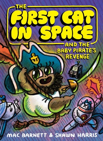 The-First-Cat-in-Space-and-the-Baby-Pirates-Revenge-by-Mac-Barnett