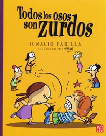 Cover of Todos los osos son zurdos depicting six children on a yellow background, the two children closest to the viewer, a young boy and a young girl, are fighting. The other four children are in the background looking shocked.
