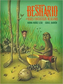 Bestiario de seres fantásticos mexicanos por Norma Muñoz Ledo