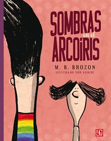 Sombras en el Arcoíris por Mónica B. Brozon