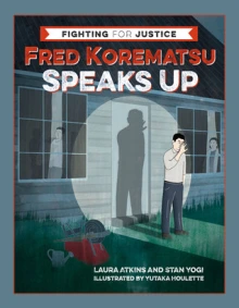 Cover of Fred Korematsu Speaks Up depicting a man illuminated by a search light against his house with people looking out from the darkened windows.