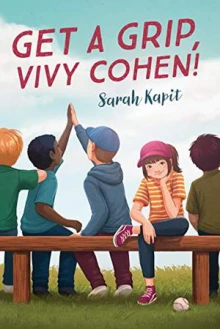 Cover of Get a Grip Vivy Cohen! depciting a young girl in a pink baseball hat, yellow shirt, and jeans sitting on a bench facing out to the reader, surrounded with various boys on the bench who look away from the viewer.