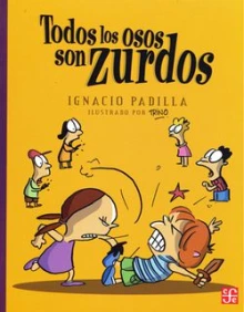 Cover of Todos los osos son zurdos depicting six children on a yellow background, the two children closest to the viewer, a young boy and a young girl, are fighting. The other four children are in the background looking shocked.