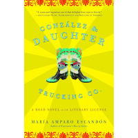 González & Daughter Trucking Co.: A Road Novel with Literary License