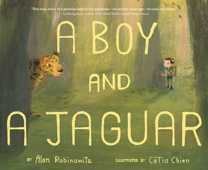 A Boy and a Jaguar by Alan Rabinowitz with illustrations by Catia Chien