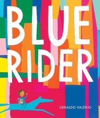 Cover of Blue Rider depicting a young girl on a blue horse in the bottom left corner. The back ground is made up of many solid blocks of color.