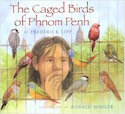 Cover of Caged Birds of Phnom Penh depicts a girl looking into a cage of birds.