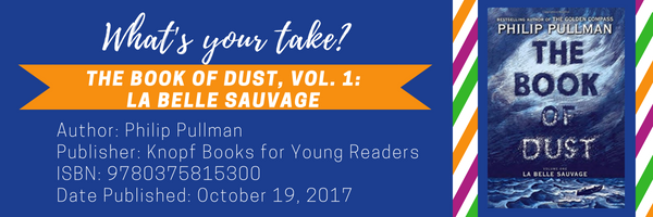 MTYT: The Book of Dust, Volume I, La Belle Sauvage • Worlds of Words