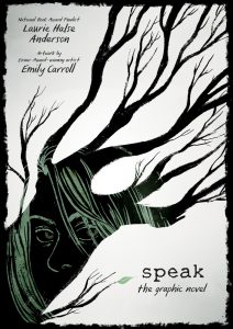 Speak: The Graphic Novel by Laurie Halse Anderson and Emily Carroll