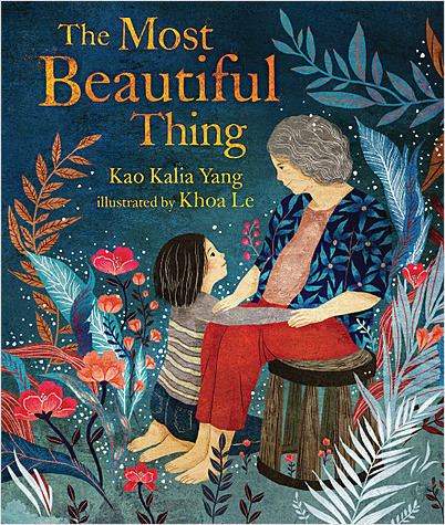 Illustrated cover of The Most Beautiful Thing depicts a child kneeling by seated grandmother. They are surrounded by flora.