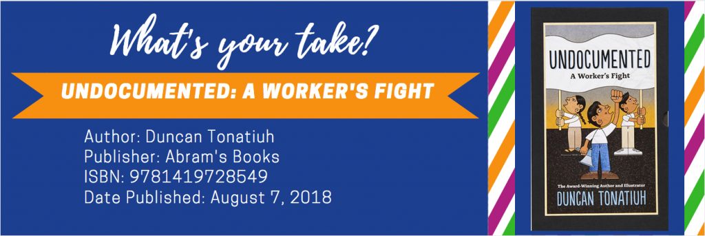 My Take Your Take Undocumented: A Worker's Fight