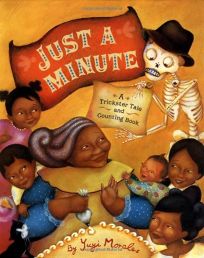Book jacket for Just a Minute by Yuyi Morales