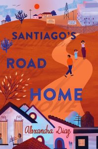 Cover of Santiago's Road Home, depicting a young boy, and little girl, and a young woman on a yellow road leading into the distance away from houses in the foreground.